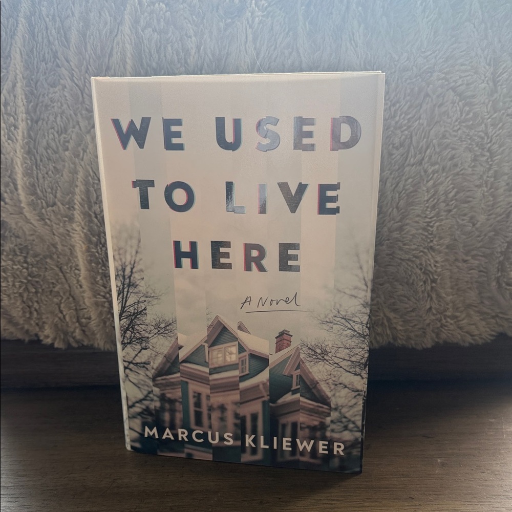 We Used to Live Here by Marcus Kliewer hardcover